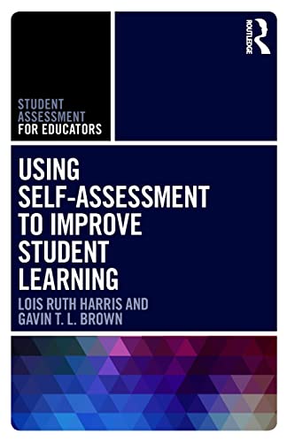 Using Self-Assessment to Improve Student Learning (Student Assessment for Educators) von Routledge